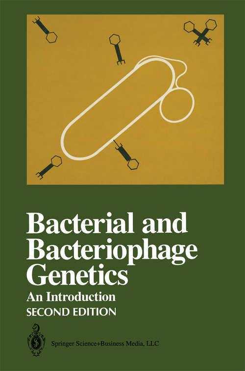 Book cover of Bacterial and Bacteriophage Genetics: An Introduction (2nd ed. 1988) (Springer Series in Microbiology)