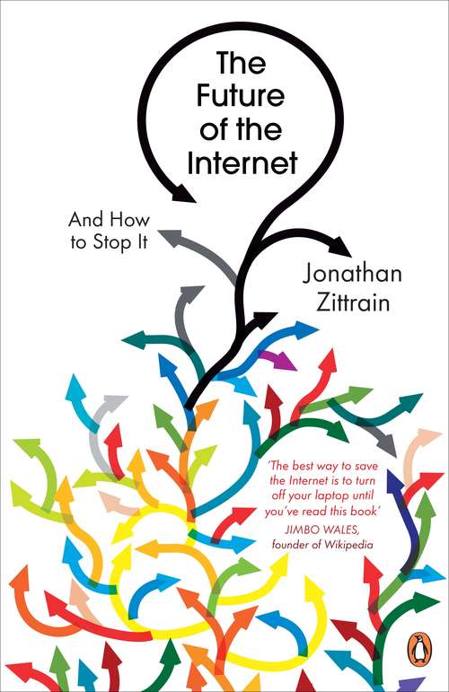 Book cover of The Future of the Internet: And How to Stop It