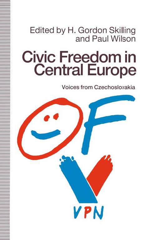 Book cover of Civic Freedom in Central Europe: Voices from Czechoslovakia (1st ed. 1991)