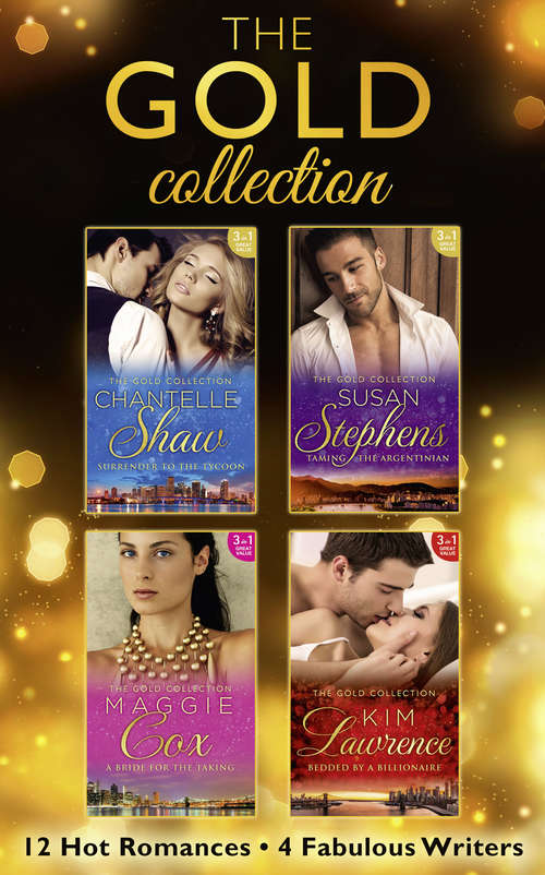 Book cover of The Gold Collection: A Taste Of The Untamed / The Untamed Argentinian / Taming The Last Acosta (ePub edition) (Mills And Boon M&b Ser.)