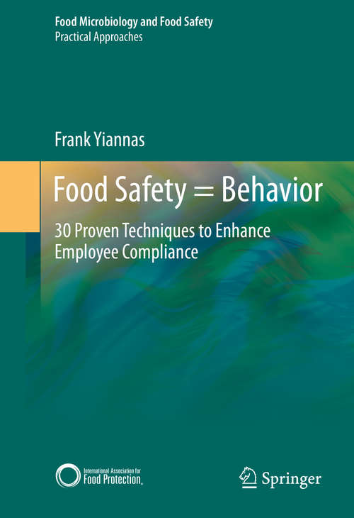 Book cover of Food Safety = Behavior: 30 Proven Techniques to Enhance Employee Compliance (2015) (Food Microbiology and Food Safety)