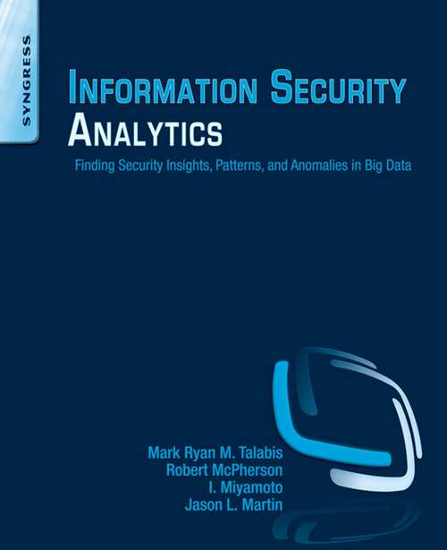 Book cover of Information Security Analytics: Finding Security Insights, Patterns, and Anomalies in Big Data