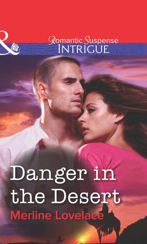 Book cover of Danger in the Desert: A Soldier's Homecoming A Soldier's Redemption Danger In The Desert Strangers When We Meet Grayson's Surrender Taking Cover (ePub First edition) (Mills And Boon Intrigue Ser. #16)