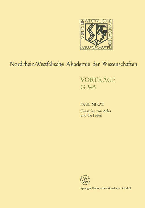 Book cover of Caesarius von Arles und die Juden: 389. Sitzung am 17. Januar 1996 in Düsseldorf (1996) (Nordrhein-Westfälische Akademie der Wissenschaften)