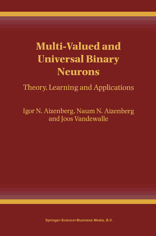 Book cover of Multi-Valued and Universal Binary Neurons: Theory, Learning and Applications (2000)