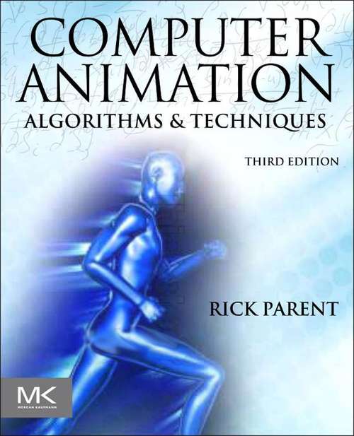 Book cover of Computer Animation: Algorithms and Techniques (3) (The\morgan Kaufmann Series In Computer Graphics Ser.)