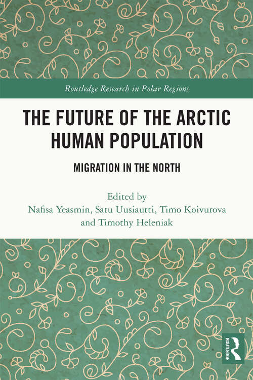 Book cover of The Future of the Arctic Human Population: Migration in the North (Routledge Research in Polar Regions)