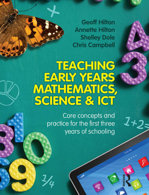 Book cover of Teaching Early Years Mathematics, Science and ICT: Core concepts and practice for the first three years of schooling