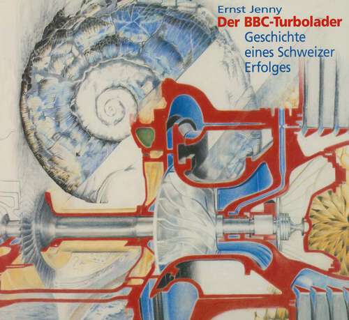 Book cover of Der BBC-Turbolader: Geschichte eines Schweizer Erfolges (1993)