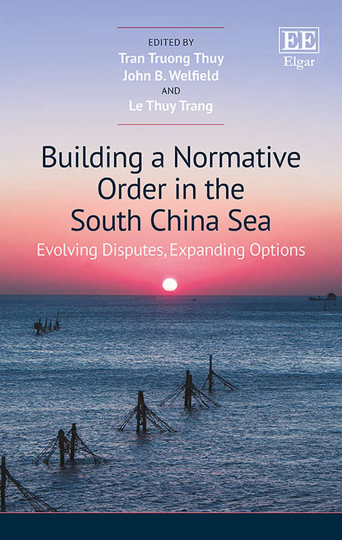 Book cover of Building a Normative Order in the South China Sea: Evolving Disputes, Expanding Options