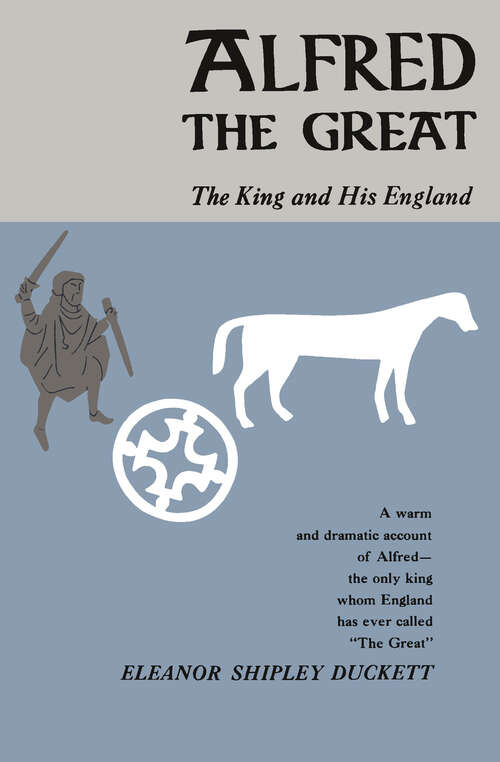 Book cover of Alfred the Great: The King and His England (Phoenix Bks.)