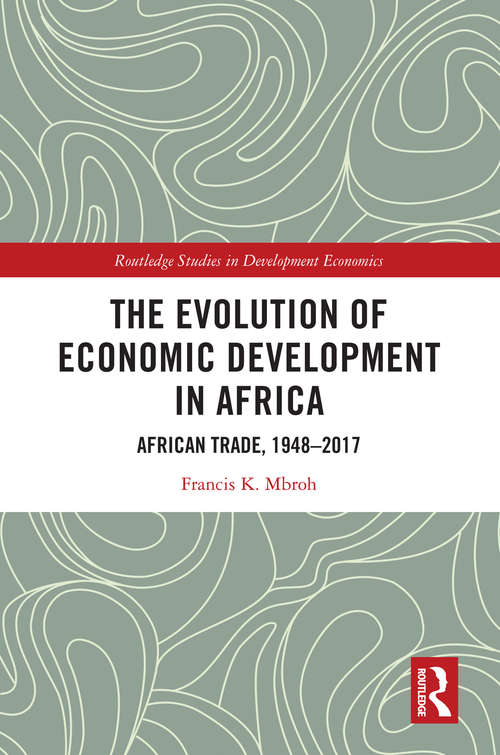 Book cover of The Evolution of Economic Development in Africa: African Trade, 1948–2017 (Routledge Studies in Development Economics)