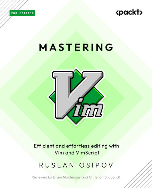 Book cover of Mastering Vim: Refactor, Debug, Test, And Customize Vim With Vimscript