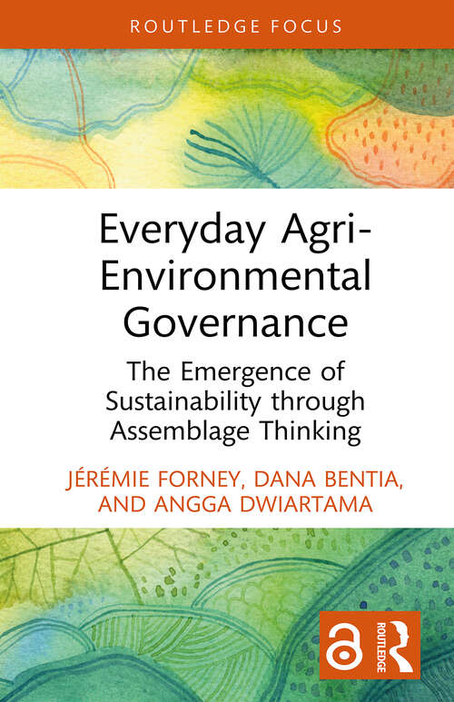 Book cover of Everyday Agri-Environmental Governance: The Emergence of Sustainability through Assemblage Thinking (Routledge Focus on Environment and Sustainability)