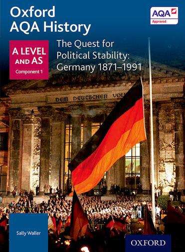 Book cover of AQA A Level History The Quest For Political Stability : The Quest For Political Stability - Germany, 1871-1991 (PDF)