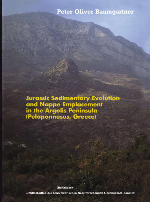 Book cover of Jurassic Sedimentary Evolution and Nappe Emplacement in the Argolis Peninsula (Peloponnesus, Greece) (1985)