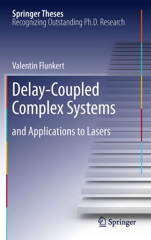 Book cover of Delay-Coupled Complex Systems: and Applications to Lasers (2011) (Springer Theses)