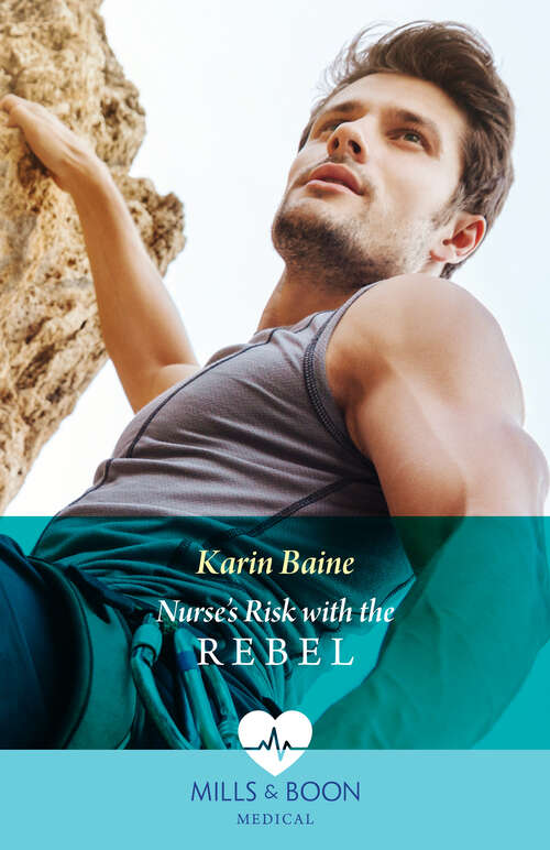 Book cover of Nurse's Risk With The Rebel (Mills & Boon Medical) (ePub edition)