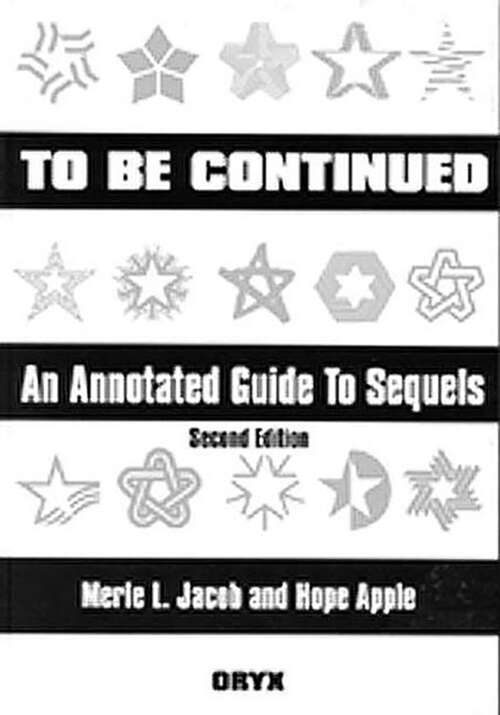 Book cover of To Be Continued: An Annotated Guide to Sequels (2) (Non-ser.)