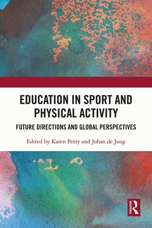 Book cover of Education in Sport and Physical Activity: Future Directions and Global Perspectives