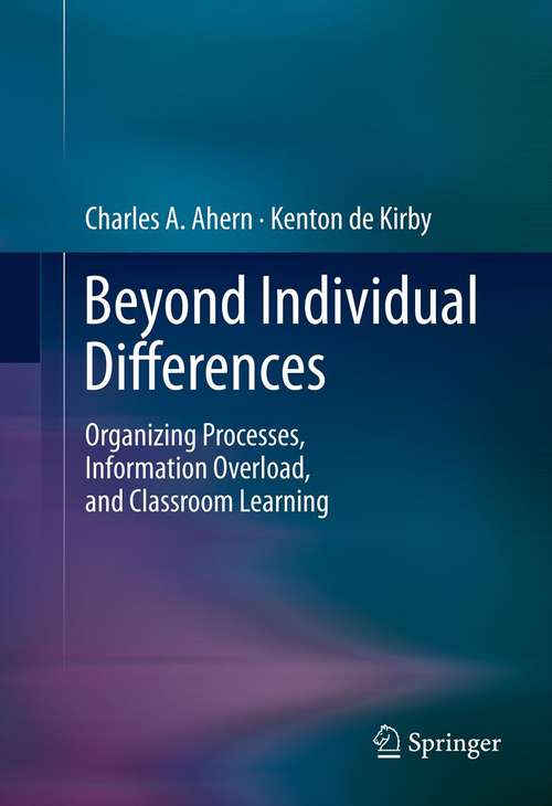 Book cover of Beyond Individual Differences: Organizing Processes, Information Overload, and Classroom Learning (2012)