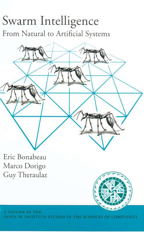 Book cover of Swarm Intelligence: From Natural to Artificial Systems (Santa Fe Institute Studies on the Sciences of Complexity)