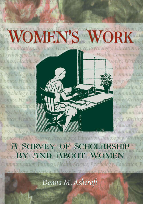 Book cover of Women's Work: A Survey of Scholarship By and About Women