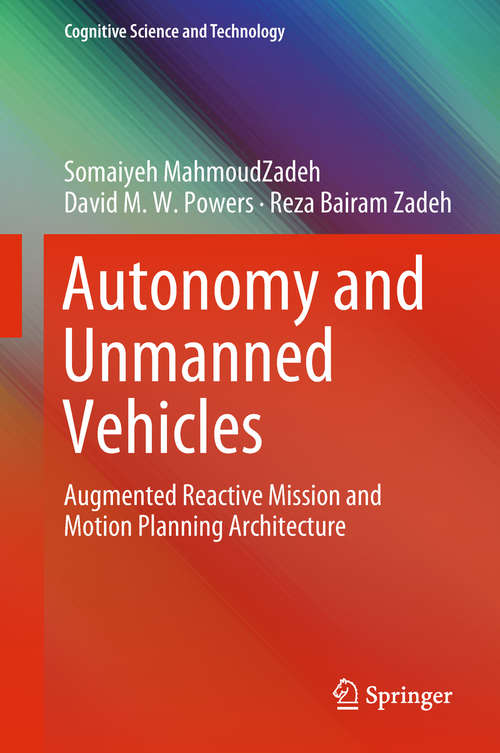 Book cover of Autonomy and Unmanned Vehicles: Augmented Reactive Mission and Motion Planning Architecture (Cognitive Science and Technology)