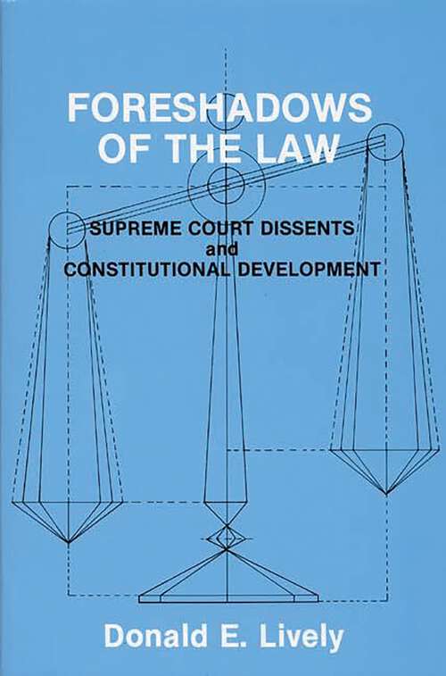 Book cover of Foreshadows of the Law: Supreme Court Dissents and Constitutional Development