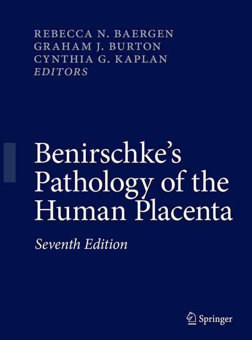 Book cover of Benirschke's Pathology of the Human Placenta (7th ed. 2022)