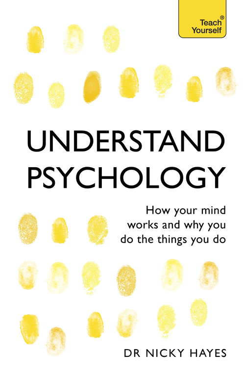 Book cover of Understand Psychology: How Your Mind Works and Why You Do the Things You Do (5) (Teach Yourself)