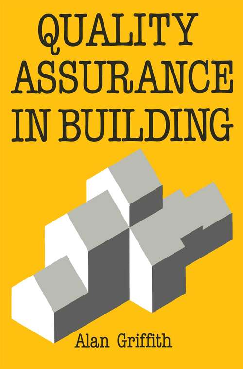 Book cover of Quality Assurance in Building (1st ed. 1990) (Building and Surveying Series)
