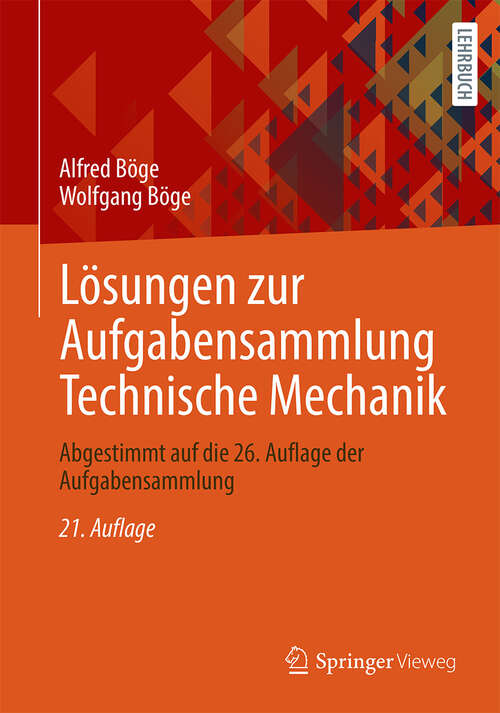 Book cover of Lösungen zur Aufgabensammlung Technische Mechanik: Abgestimmt auf die 26. Auflage der Aufgabensammlung (21. Auflage 2024)