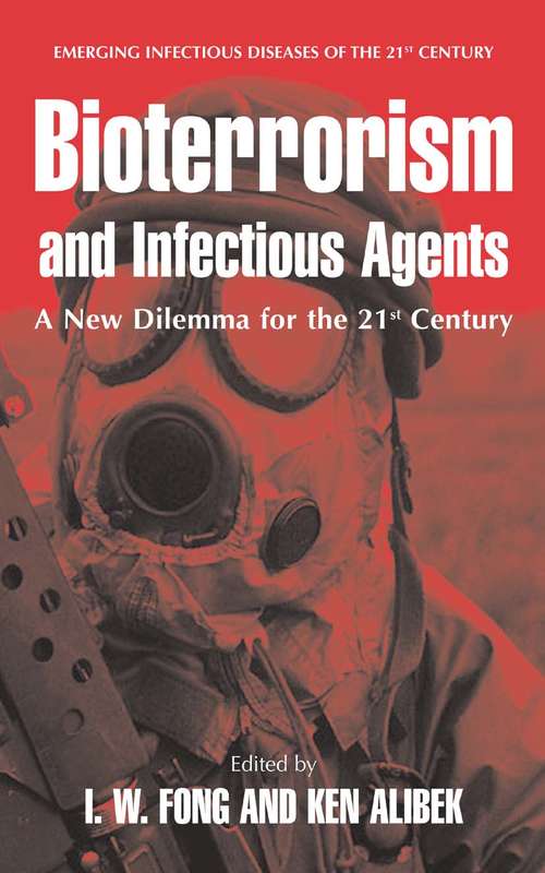 Book cover of Bioterrorism and Infectious Agents: A New Dilemma for the 21st Century (2005) (Emerging Infectious Diseases of the 21st Century)