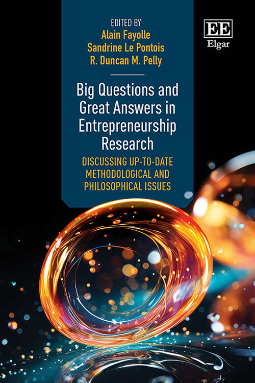 Book cover of Big Questions and Great Answers in Entrepreneurship Research: Discussing Up-to-date Methodological and Philosophical Issues