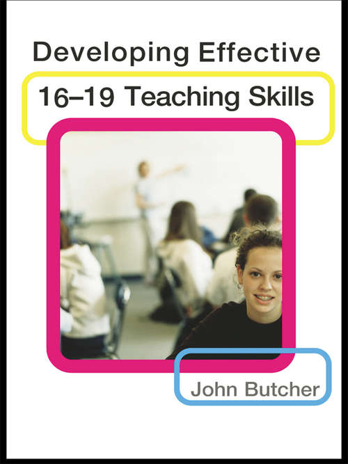Book cover of Developing Effective 16-19 Teaching Skills
