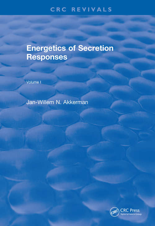 Book cover of Energetics of Secretion Responses: Volume I (CRC Press Revivals)