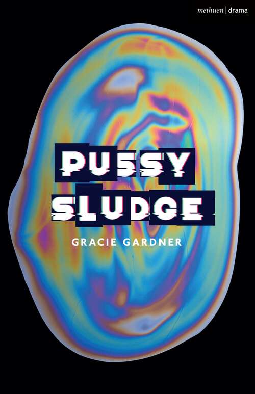 Book cover of Pussy Sludge (Modern Plays)