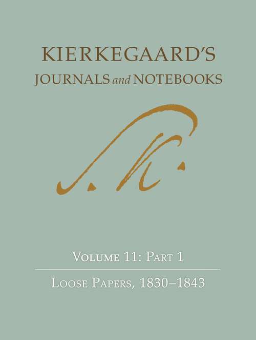 Book cover of Kierkegaard's Journals and Notebooks, Volume 11, Part 2: Loose Papers, 1843-1855 (Kierkegaard's Journals and Notebooks #17)