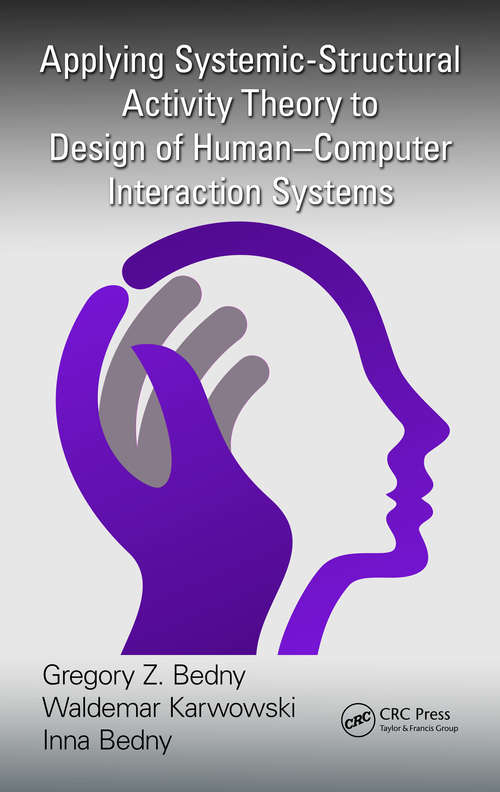 Book cover of Applying Systemic-Structural Activity Theory to Design of Human-Computer Interaction Systems (Ergonomics Design And Mgmt. Theory And Applications Ser.)