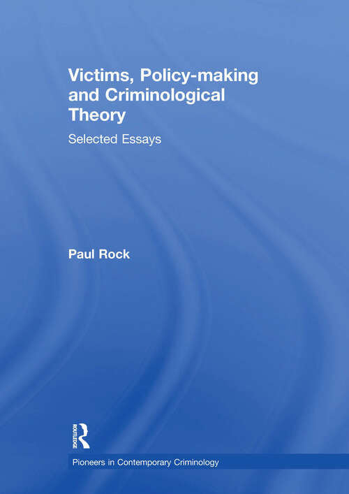 Book cover of Victims, Policy-making and Criminological Theory: Selected Essays