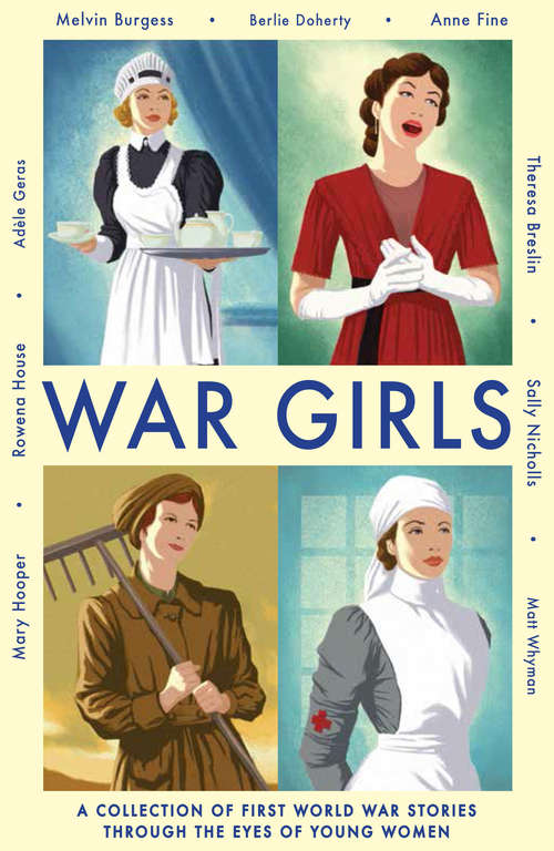 Book cover of War Girls: A Collection Of First World War Stories Through The Eyes Of Young Women