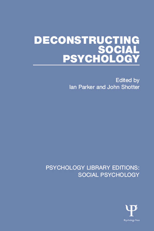 Book cover of Deconstructing Social Psychology (Psychology Library Editions: Social Psychology)