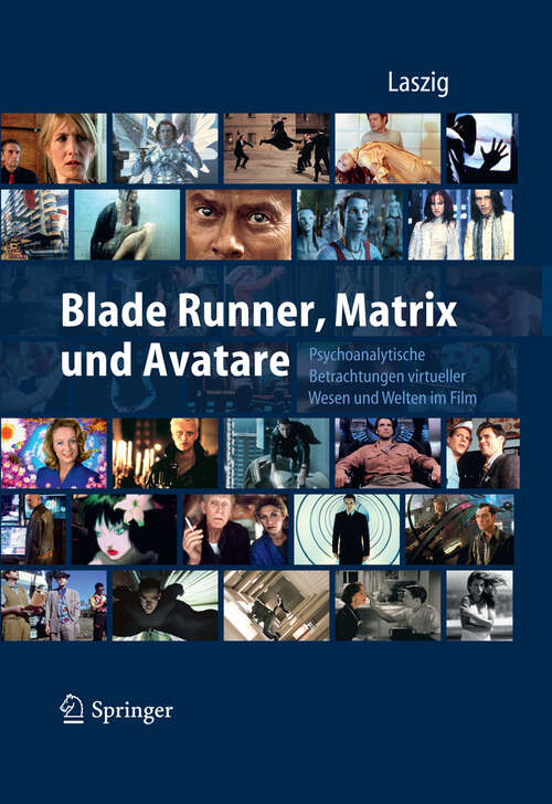 Book cover of Blade Runner, Matrix und Avatare: Psychoanalytische Betrachtungen virtueller Wesen und Welten im Film (2013)