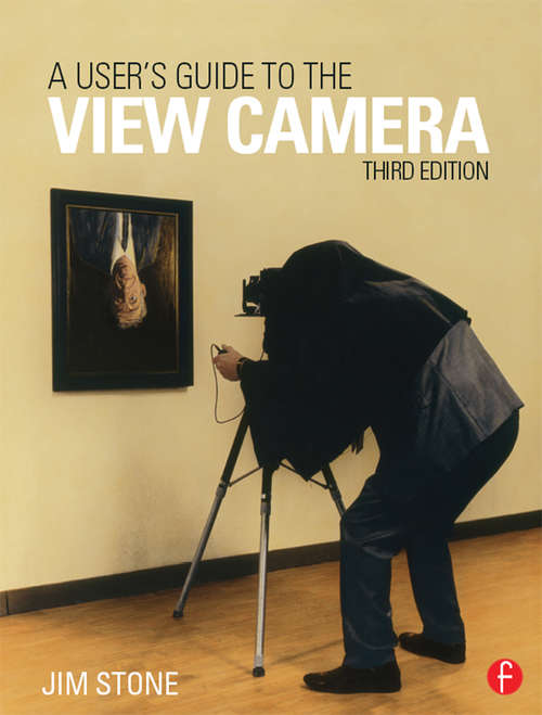 Book cover of A User's Guide to the View Camera: Third Edition (3)
