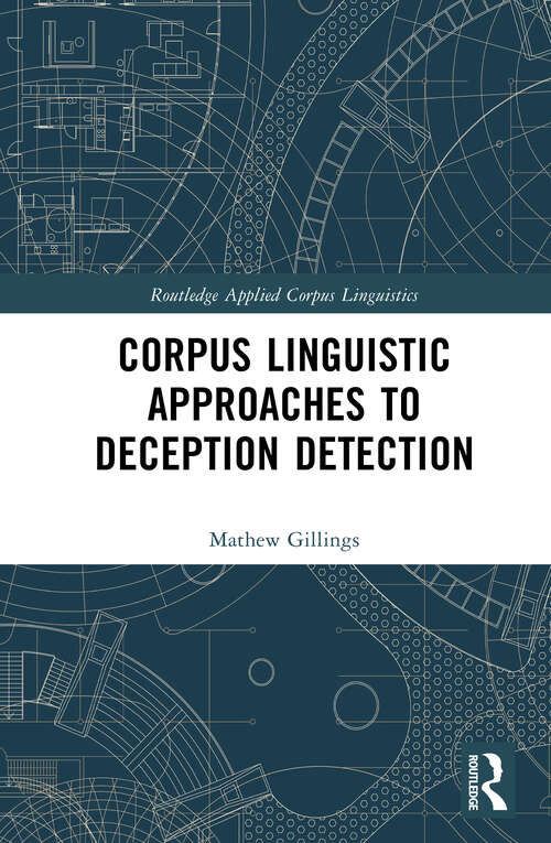 Book cover of Corpus Linguistic Approaches to Deception Detection (ISSN)