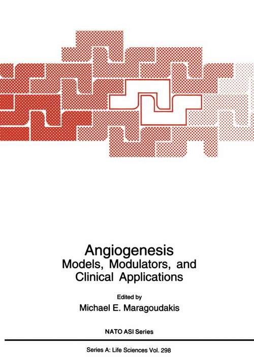 Book cover of Angiogenesis: Models, Modulators, and Clinical Applications (1998) (Nato Science Series A: #298)