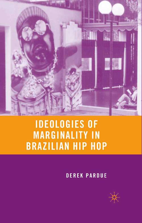 Book cover of Ideologies of Marginality in Brazilian Hip Hop (2008)