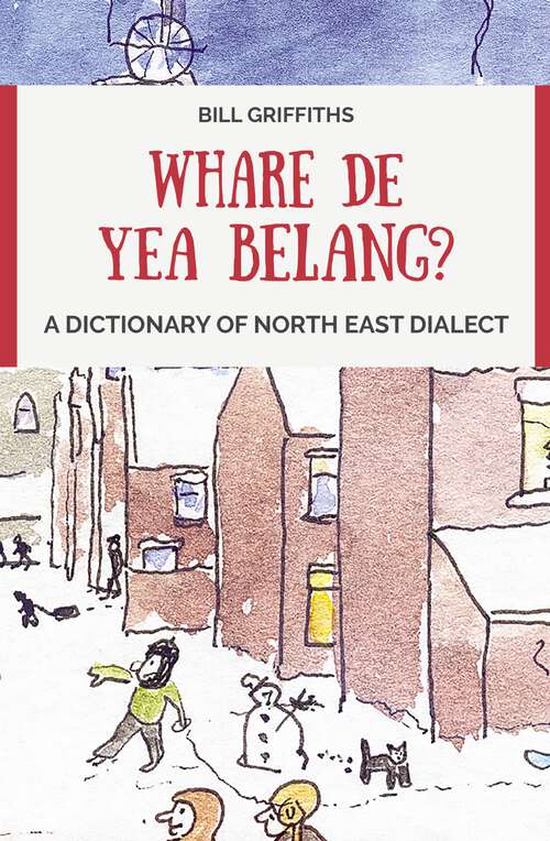 Book cover of Whare de yea belang?: A Dictionary of North East Dialect (G - Reference,information And Interdisciplinary Subjects Ser.)