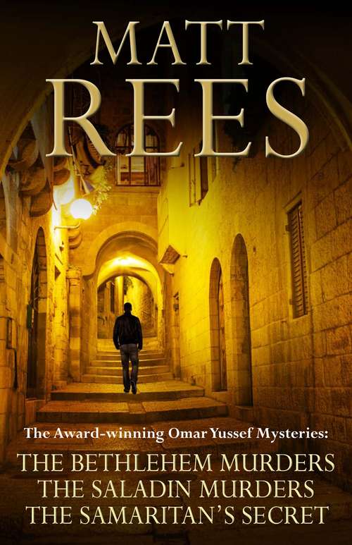 Book cover of The Award-winning Omar Yussef Mysteries: The Bethlehem Murders, The Saladin Murders and The Samaritan's Secret (Main)